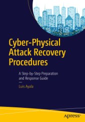 book Cyber-physical attack recovery procedures: a step-by-step preparation and response guide