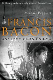 book Francis Bacon: Anatomy of an Enigma