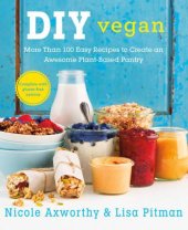 book DIY Vegan: More Than 100 Easy Recipes to Create an Awesome Plant-Based Pantry