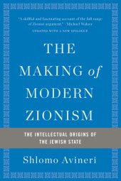 book The making of modern zionism: the intellectual origins of the Jewish state