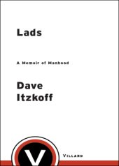 book Lads: a memoir of manhood