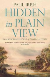 book Hidden in plain view: the aboriginal people of coastal Sydney