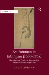 book Zen paintings in Edo Japan (1600-1868): playfulness and freedom in the artwork of Hakuin Ekaku and Sengai Gibon