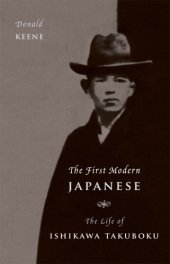 book The first modern Japanese: the life of Ishikawa Takuboku