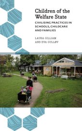 book Children of the welfare state: civilising practices in schools, childcare and families