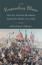 book Expanding Blaze: How the American Revolution Ignited the World, 1775-1848