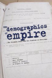 book The demographics of empire the colonial order and the creation of knowledge