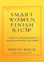 book Smart women finish rich: 9 steps to achieving financial security and funding your dreams