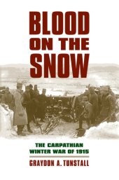 book Blood on the snow: the Carpathian winter war of 1915