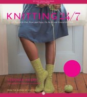 book Knitting 24/7: 30 stylish projects for busy knitters