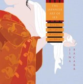 book The Japanese Art of Sex: How to Tease, Seduce, and Pleasure the Samurai in Your Bedroom