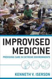 book Improvised Medicine: Providing Care in Extreme Environments: Providing Care in Extreme Environments