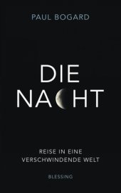 book Die Nacht Reise in eine verschwindende Welt