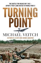 book Turning point: the Battle for Milne Bay 1942 -- Japan's first land defeat in World War II