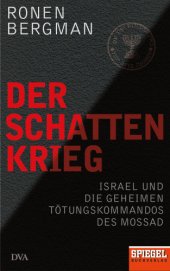 book Der Schattenkrieg: Israel und die geheimen Tötungskommandos des Mossad