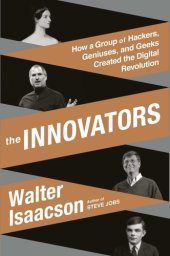 book The innovators: how a group of hackers, geniuses, and geeks created the digital revolution