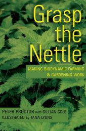 book Grasp the nettle: making biodynamic farming & gardening work