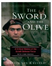 book The sword and the olive a critical history of the Israeli defense force