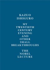 book My twentieth century evening and other small breakthroughs: the Nobel lecture