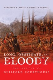 book Long, obstinate, and bloody: the Battle of Guilford Courthouse