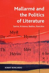 book Mallarmé and the politics of literature: Sartre, Kristeva, Badiou, Ranciere