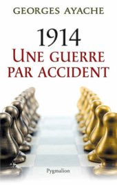 book 1914, une guerre par accident