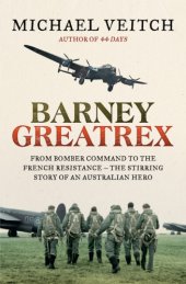 book Barney Greatrex: from bomber command to the French Resistance