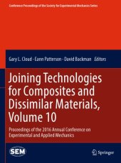 book Joining Technologies for Composites and Dissimilar Materials, Volume 10 Proceedings of the 2016 Annual Conference on Experimental and Applied Mechanics 