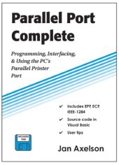 book Parallel Port Complete: Programming, Interfacing, & Using the PC's Parallel Printer Port