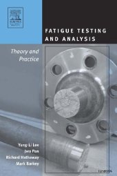 book Fatigue Testing, Analysis, and Design: Theory and Applications