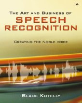 book The Art and Business of Speech Recognition: Creating the Noble Voice