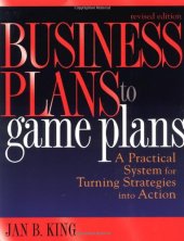 book Business Plans to Game Plans: A Practical System for Turning Strategies into Action