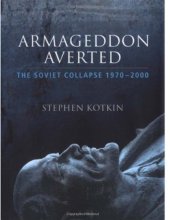 book Armageddon Averted: The Soviet Collapse, 1970-2000