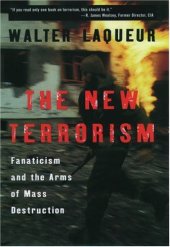 book The New Terrorism: Fanaticism and the Arms of Mass Destruction