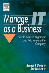 book Manage IT as a Business: How to Achieve Alignment and Add Value to the Company