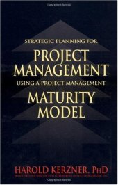 book Strategic Planning for Project Management Using a Project Management Maturity Model