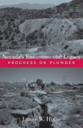 book Nevada's Environmental Legacy: Progress or Plunder (Wilber S. Shepperson Series in Nevada History