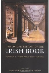 book The Oxford History of the Irish Book: The Irish Book in English, 1550-1800