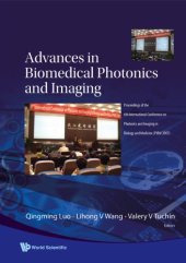 book Advances in Biomedical Photonics and Imaging: Proceedings of the 6th International Conference on Photonics and Imaging in Biology and Medicine (Pibm 2007) Wuhan, P R China, 4-6 November 2007