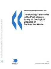 book Radioactive Waste Management Considering Timescales in the Post-closure Safety of Geological Disposal of Radioactive Waste