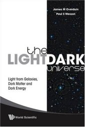 book The Light/Dark Universe: Light from Galaxies, Dark Matter and Dark Energy