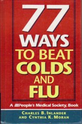 book 77 Ways to Beat Colds and Flu: A People's Medical Society Book