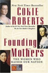 book Founding Mothers: The Women Who Raised Our Nation