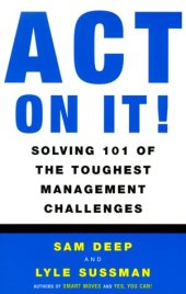 book Act on It! Solving 101 of the Toughest Management Challenges