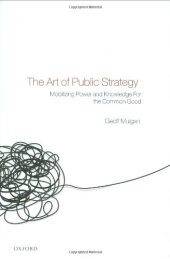 book The Art of Public Strategy: Mobilizing Power and Knowledge for the Common Good