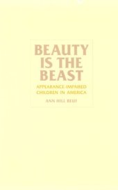 book Beauty Is the Beast: Appearance-Impaired Children in America