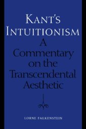 book Kant's Intuitionism: A Commentary on the Transcendental Aesthetic