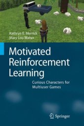 book Motivated Reinforcement Learning: Curious Characters for Multiuser Games