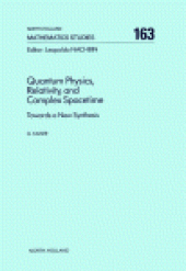 book Quantum Physics, Relativity, and Complex Spacetime: Towards a New Synthesis