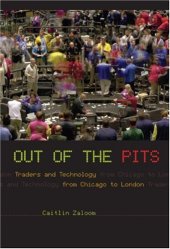 book Out of the Pits: Traders and Technology from Chicago to London